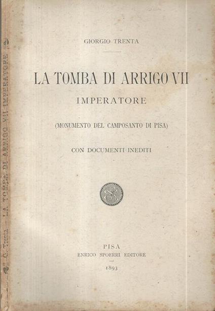 La tomba di Arrigo VII Imperatore - Giorgio Trenta - copertina