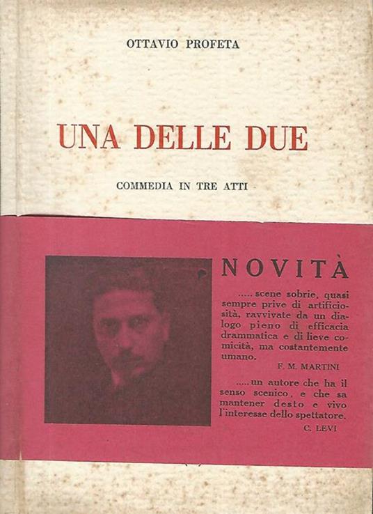 Una delle due. Commedia in tre atti - Ottavio Profeta - copertina