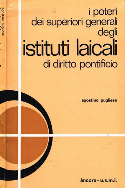 I poteri dei superiori generali degli Istituti Laicali di diritto pontificio - Agostino Pugliese - copertina