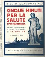 Cinque minuti per la salute e per mantenerla. Principii fondamentali d'educazione fisica