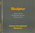 Skulptur – Katalog 2/1986. Jochen Fischer, Karl Manfred Rennertz, Thomas Virnich - 9. Mai bis 22. Juni 1986