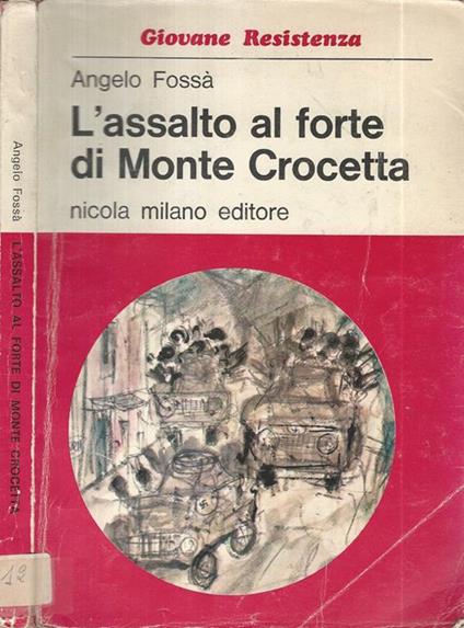 L' assalto al forte di Monte Crocetta - Angelo Fossà - copertina