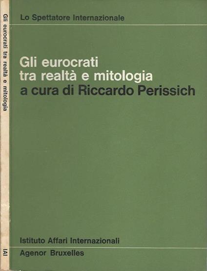 Gli eurocrati tra realtà e mitologia. Rapporto sulla Commissione Rey - Riccardo Perissich - copertina