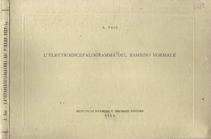 L' elettroencefalogramma del bambino normale - A. Fois - copertina