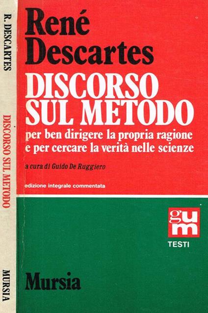 Discorso sul metodo per ben dirigere la propria ragione e per cercare la verità nelle scienze - Renato Cartesio - copertina