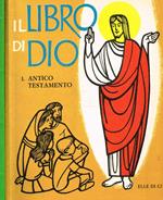 Il libro di Dio vol.I II. I-Antico Testamento. II-Nuovo Testamento, Parole e miracoli di Gesù