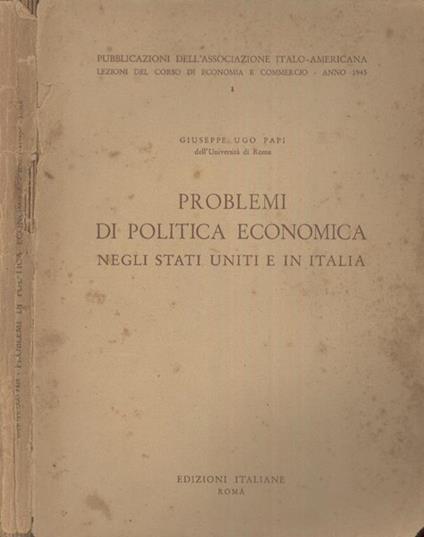 Problemi di politica economica negli Stati Uniti e in Italia - Giuseppe Ugo - copertina