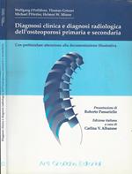 Diagnosi clinica e diagnosi radiologica all'osteoporosi primaria e secondaria. Con particolare attenzione alla documentazione fotografica