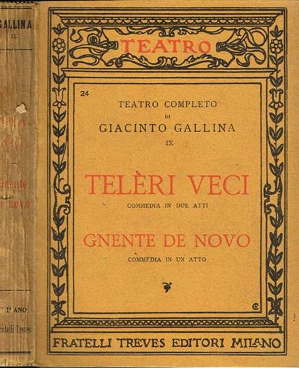 Teleri veci(commedia in due atti). Gnente de novo(commedia in un atto) - Giacinto Gallina - copertina