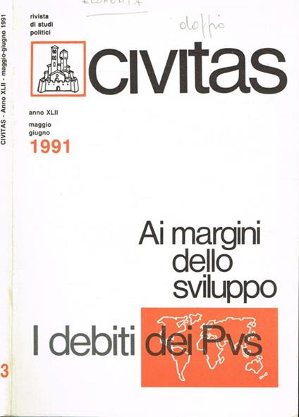 Civitas. Rivista bimestrale di studi politici fondata nel 1919 da Filippo Meda. Anno XLII n.3. Ai margini dello sviluppo. I debiti dei Pvs - Paolo E. Taviani - copertina