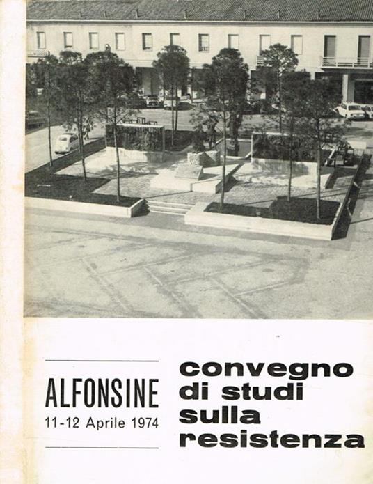Alfonsine. Convegno di studi sulla Resistenza 11-12 aprile 1974 - copertina