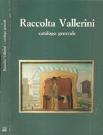 Raccolta Vallerini. Catalogo Generale della Raccolta Vallerini donata alla Cassa di Risparmio di Pisa
