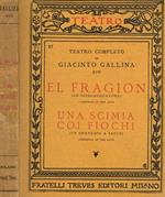 El Fragion (Lo scialacquatore. Commedia in tre atti). Una scimmia coi fiochi (Un granchio a secco. Commedia in tre atti)