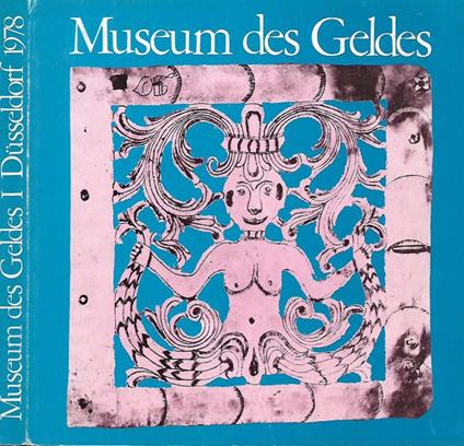 Museum des Geldes. Uber die seltsame Natur des Geldes in Kunst, Wissenschaft und Leben I - copertina