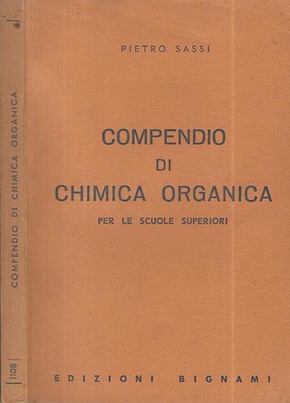 Compendio di Chimica organica. Per le Scuole Superiori - Pietro Sassi - copertina