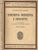 Ipertrofia prostatica e prostatiti. Con un'appendice sui tumori e cisti della prostata