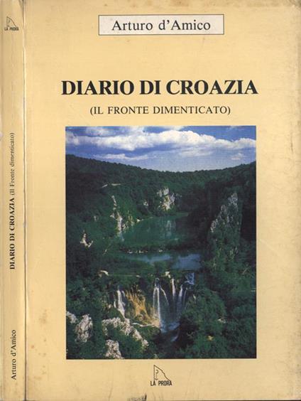 Diario di Croazia. ( il fronte dimenticato ) - Angelo Amico - copertina