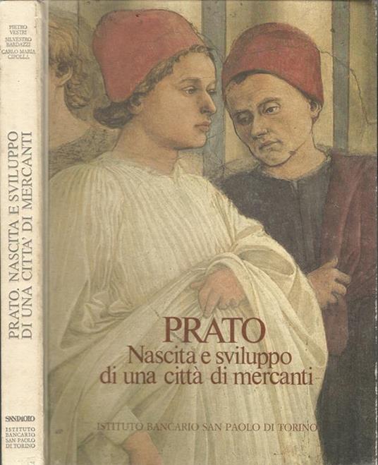 Prato. Nascita e sviluppo di una città di mercanti - Pietro Vestri - copertina