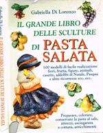 Il grande libro delle sculture di pasta salata