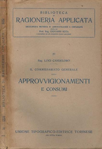 Il Commissariato Generale degli approvvigionamenti e consumi - Luigi Candeloro - copertina