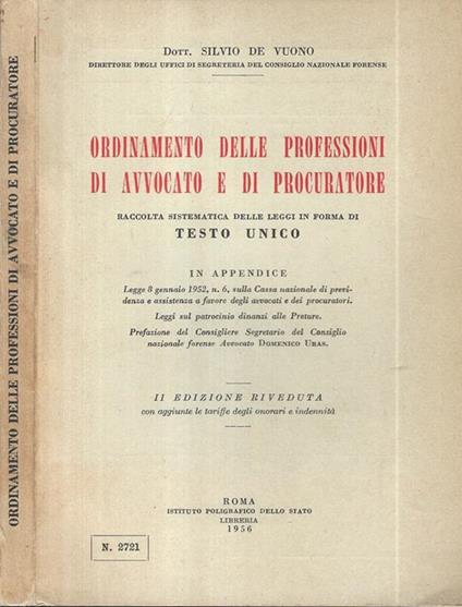 Ordinamento delle professioni di avvocato e procuratore. raccolta sistematica delle leggi in forma di testo Unico - Silvio De Vuono - copertina