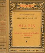 Mia fia(commedia in tre atti). Adio de anzolo moro-lin ai triestini(in un atto)