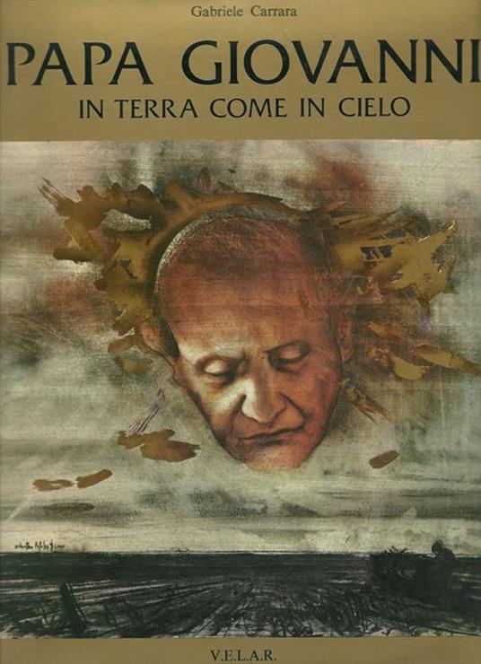 Papa Giovanni. In terra come in cielo - Gabriele Carrara - copertina