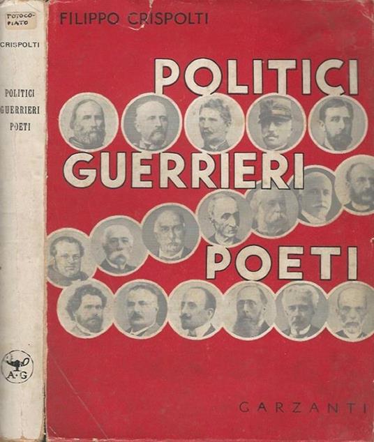 Politici guerrieri poeti. ricordi personali - Filippo Crispolti - copertina