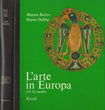 L' arte in Europa. (VI-XI secolo)