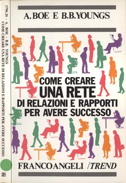 Come creare una rete di relazioni e rapporti per avere successo - A. Boe - copertina