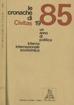 Le cronache di Civitas 1985. Un anno di politica interna internazionale economica