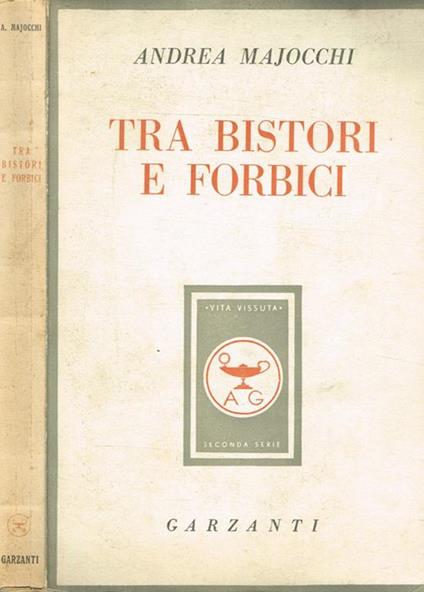 Tra bistori e forbici. Nuove pagine dall'albo di un chirurgo - Andrea Majocchi - copertina