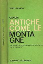 Antiche come le montagne. La vita e il pensiero di M.K.Gandhi attraverso i suoi scritti