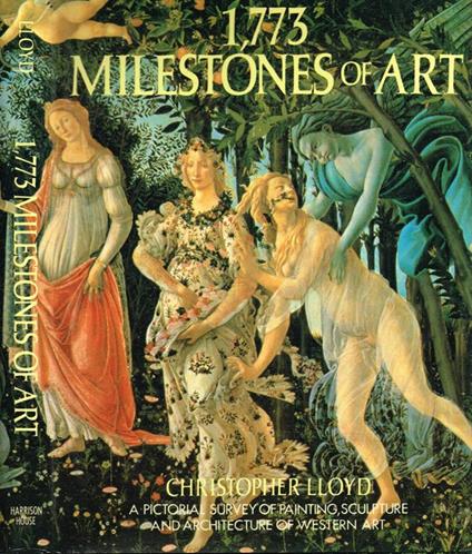 1773 Milestones Of Art. A Pictorial Survey Of Painting, Sculpture And Architecture Of Western Art - Christopher Lloyd - copertina