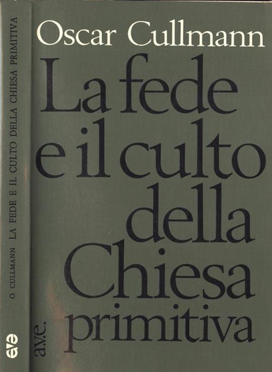 La fede e il culto della Chiesa primitiva - Oscar Cullmann - copertina