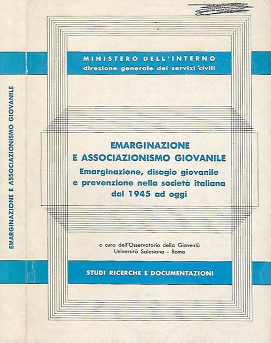 Emarginazione e associazionismo giovanile. Emarginazione, disagio giovanile e prevenzione nella società italiana dal 1945 ad oggi - copertina