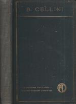 Scritti di Benvenuto Cellini. Scelti a illustrazione della sua vita e della sua arte