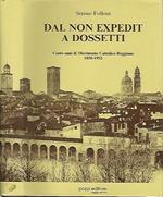 Dal non expedit a Dossetti. Cento anni di movimento cattolico reggiano (1850-1952). Appunti per una storia