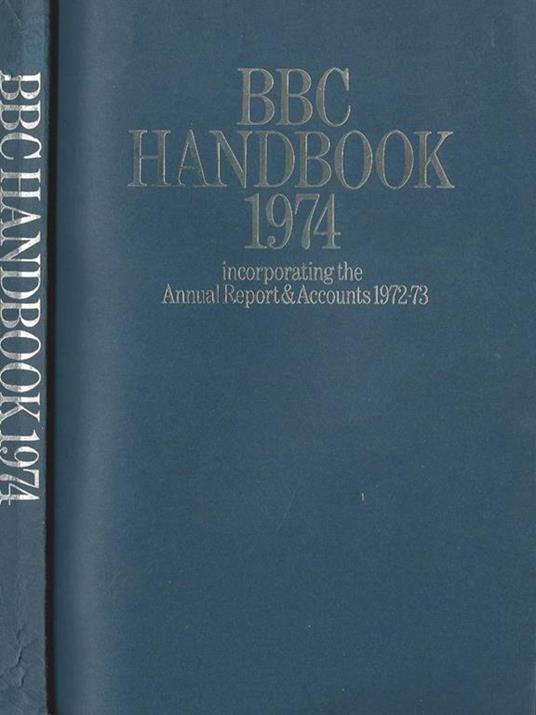 Bbc Handbook 1974. Incorporating The Annual Report And Accounts 1972-73 - copertina