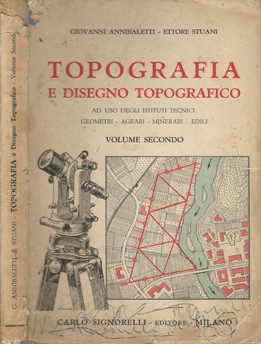 Topografia e disegno topografico Vol II. Ad uso degli istituti tecnici: geometri-agrari-minerari-edili - Giovanni Annibaletti - copertina