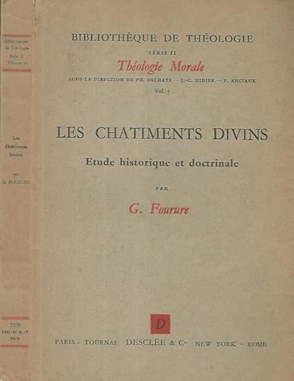 Les Chatiments Divins. Etude historique et doctrinale - G. Fourure - copertina