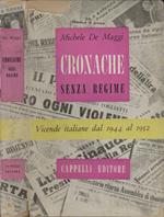 Cronache senza regime. Vicende italiane dal 1944 al 1952