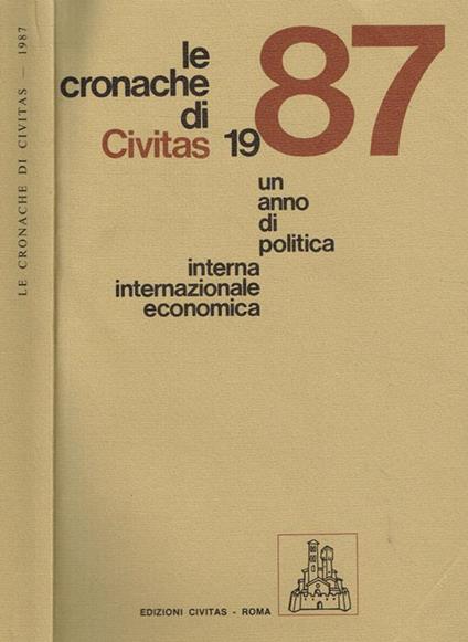 Le cronache di Civitas 1987. Un anno di politica interna internazionale economica - copertina