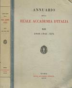 Annuario della Reale Accademia d'Italia. XIII 1940-1941-XIX