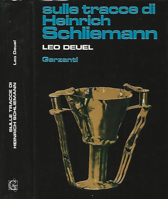 Sulle tracce di Heinrich Schliemann - Leo Deuel - copertina