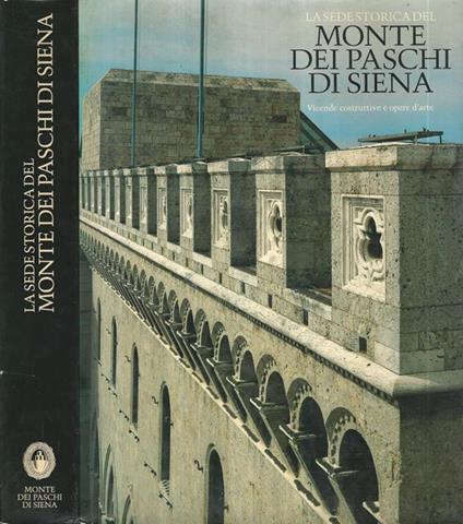 La sede storica del Monte dei Paschi di Siena. Vicende costruttive e opere d'arte - copertina