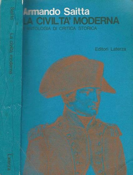 La civiltà moderna. Antologia di critica storica per le scuole medie superiori - Armando Saitta - copertina