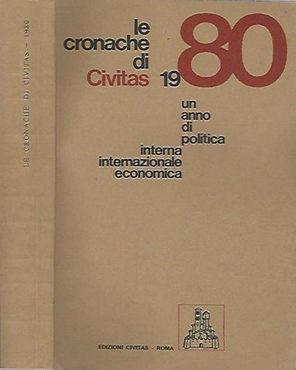 Le cronache di Civitas 1980. Un anno di politica interna internazionale economica - copertina