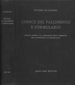 Codice del fallimento e formulario. Raccolta completa della legislazione vigente commentata con la bibliografia e la giurisprudenza