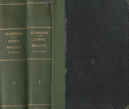 Trattato di Chimica Analitica Applicata. Vol. I e II. Metodi e norme per l'esame chimico dei principali prodotti industriali ed alimentari - G. Vittorio Villavecchia - copertina